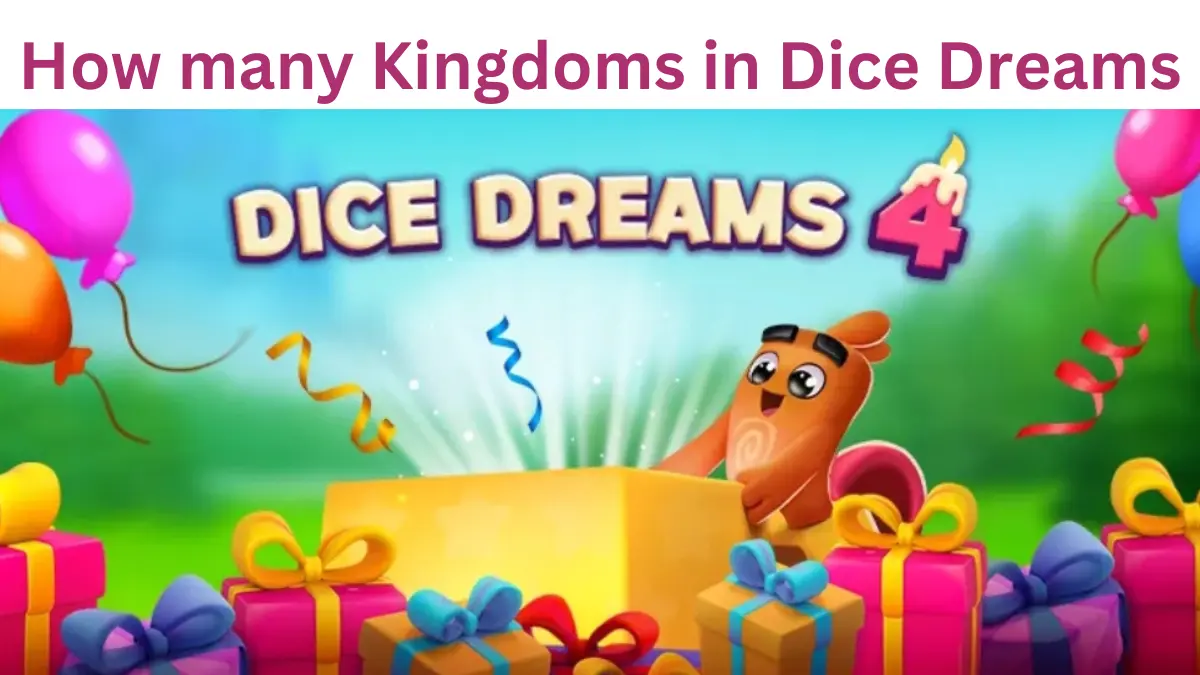 How many Kingdoms in Dice Dreams