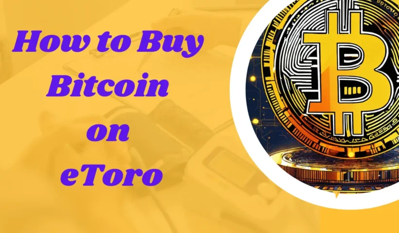 How to Buy Bitcoin on eToro